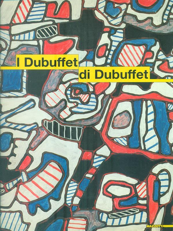 I Dubuffet di Dubuffet