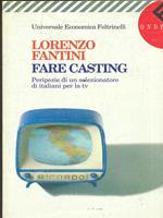 Fare casting. Peripezie di un selezionatore di italiani per la Tv