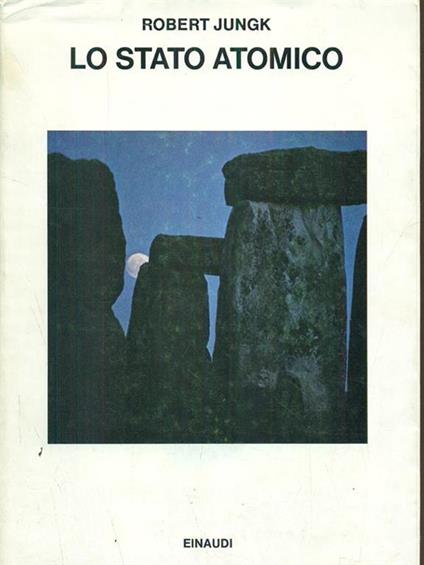 Lo stato atomico - Robert Jungk - copertina