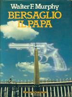 Bersaglio il papa