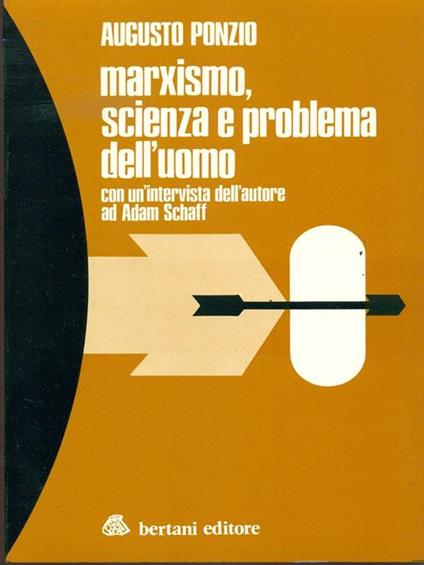 Marxismo scienza e problema dell'uomo - Augusto Ponzio - copertina
