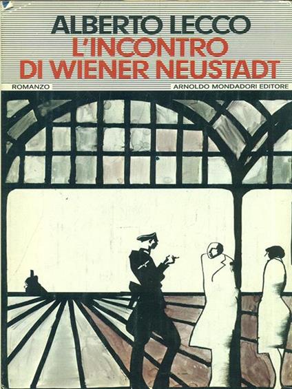 L' incontro di Wiener Neustadt - Alberto Lecco - copertina