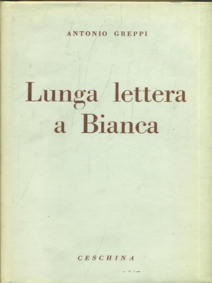 Lunga lettera a Bianca - Antonio Greppi - copertina