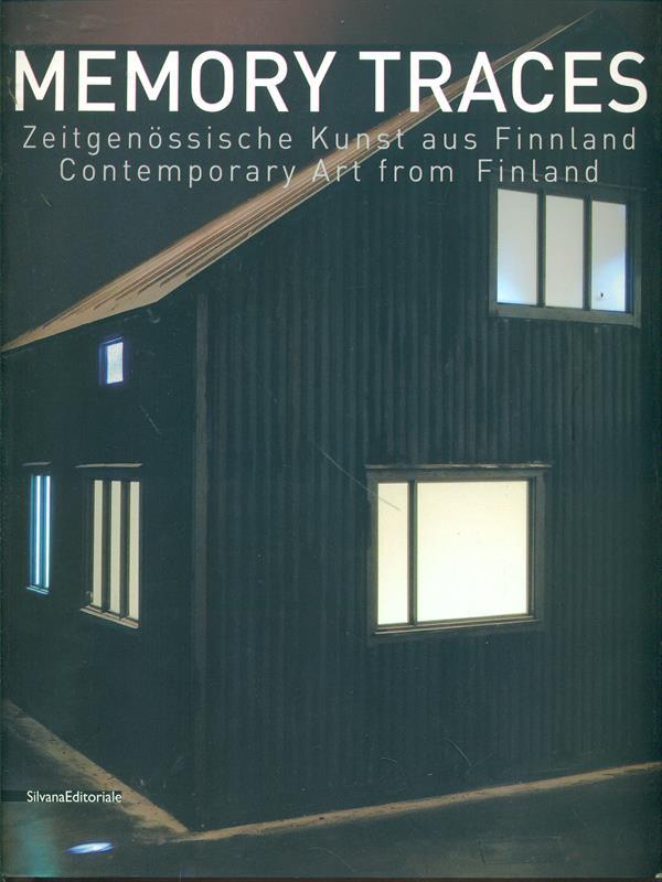 Memory traces. Contemporary art from Finland. Catalogo della mostra. Ediz. inglese e tedesco