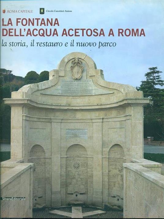 La fontana dell'Acqua Acetosa a Roma. La storia, il restauro e il nuovo parco - copertina