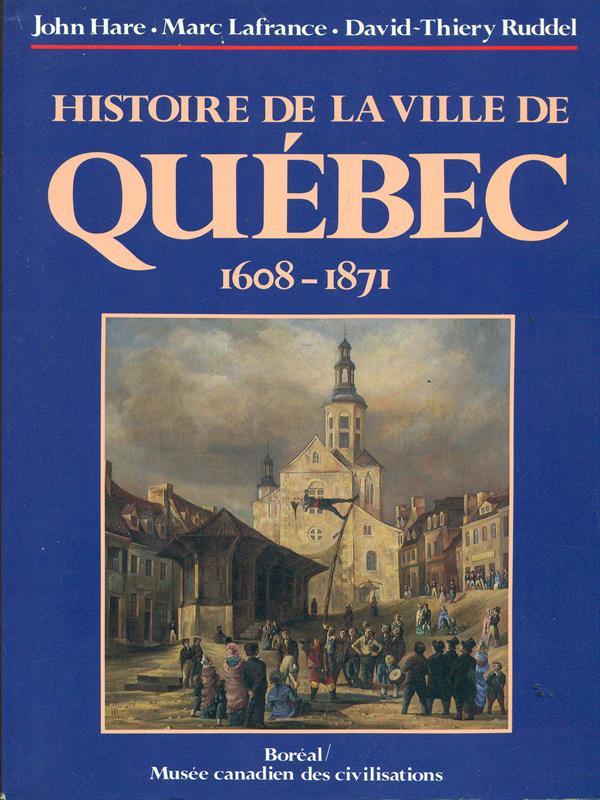 Histoire de la ville de Quebec 1608-1871