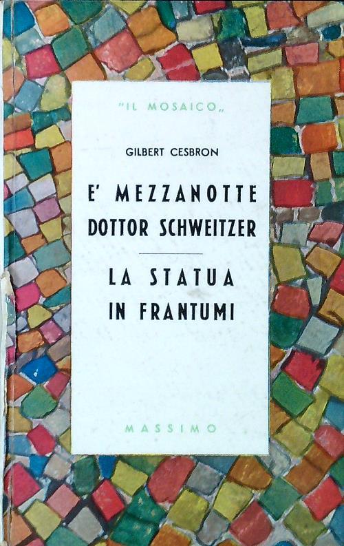 É mezzanotte dottor Schweitzer. La statua in frantumi