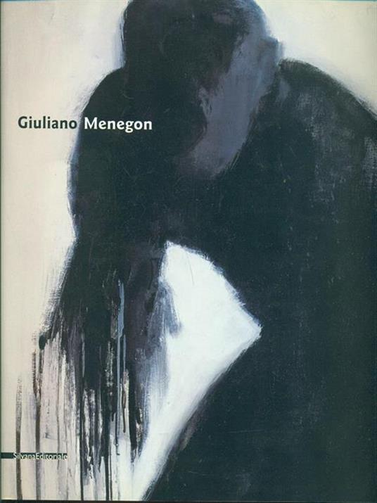 Giuliano Menegon. Catalogo della mostra (Genova, 21 gennaio-12 febbraio 2006) Ediz. italiana e inglese - copertina