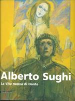Alberto Sughi. La vita nuova di Dante. Catalogo della mostra (Roma, 30 maggio-30 giugno 2003)