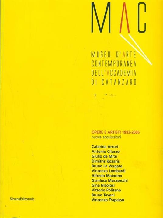 Mac Museo d'arte contemporanea dell'accademia dicatanzaro opere artisti 1993-2006 - copertina