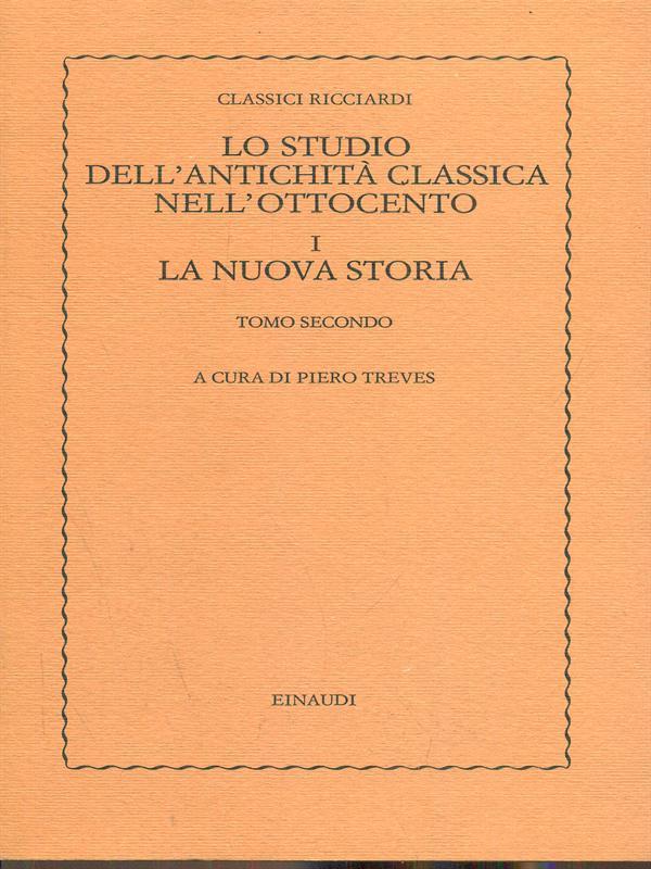 Lo studio dell'antichita classica nell'Ottocento I La nuova storia tomo secondo