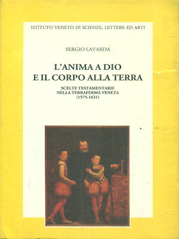 L' anima a Dio e il corpo alla terra