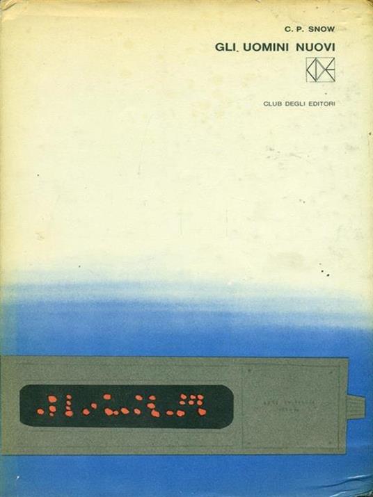 Gli uomini nuovi - Charles P. Snow - copertina