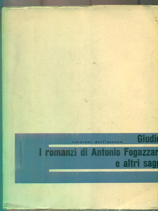 I romanzi di Antonio Fogazzaro e altri saggi