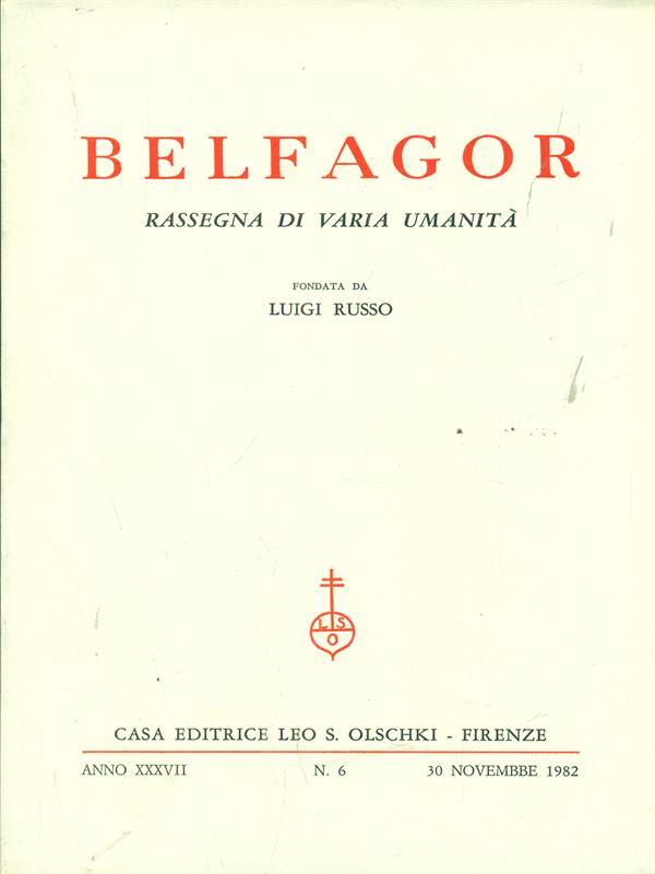 Belfagor anno XXXVII n6 / 30 Novembre 1982