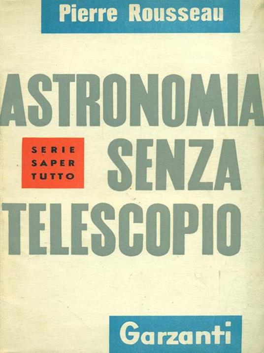 Astronomia senza telescopio - Pierre Rousseau - copertina
