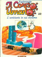 Esplorando il corpo umano 23 l'ambiente in cui viviamo
