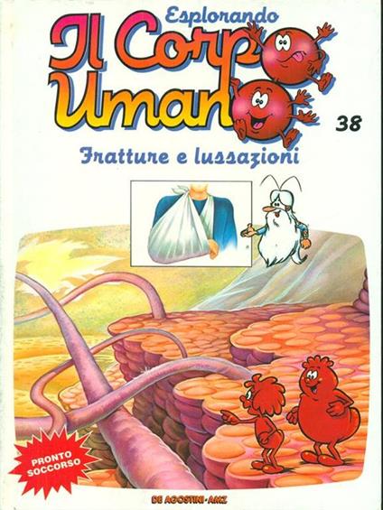 Esplorando il corpo umano 38 Fratture e lussazioni - copertina