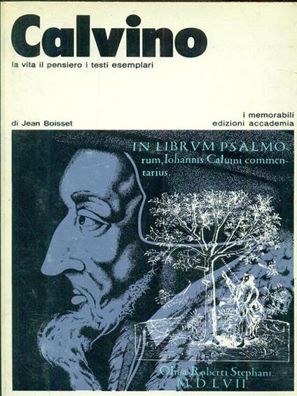 Calvino la vita il pensiero i testi esemplari - copertina