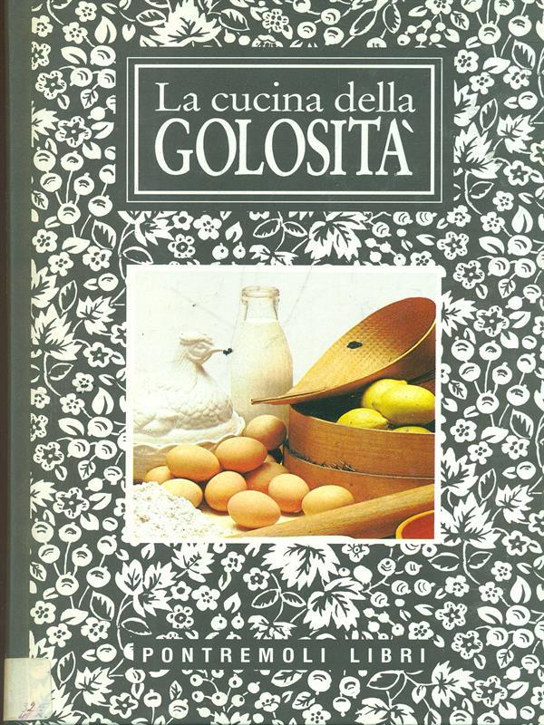 La cucina della golosità