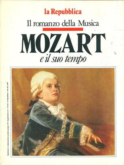 Il romanzo della Musica. Mozart e il suo tempo - Giorgio Dell'Arti - copertina