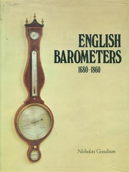English Barometers 1680-1860 - Nicholas Goodison - copertina