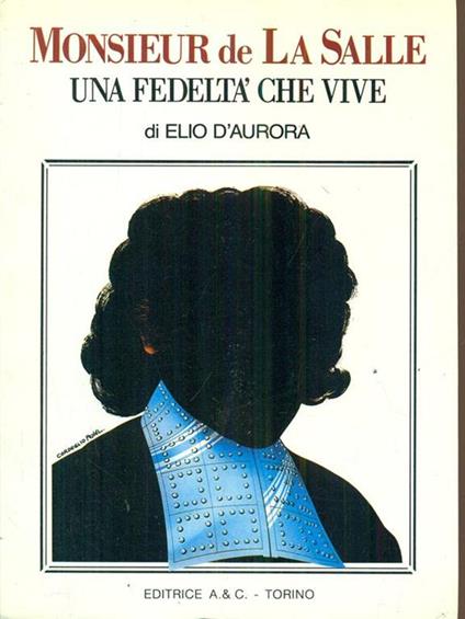 Monsieur de la Salle una fedeltà che vive - Elio D'Aurora - copertina