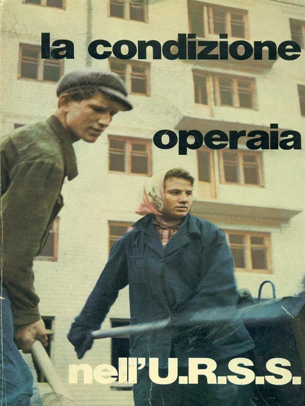 La condizione operaia nell'U. R. S. S