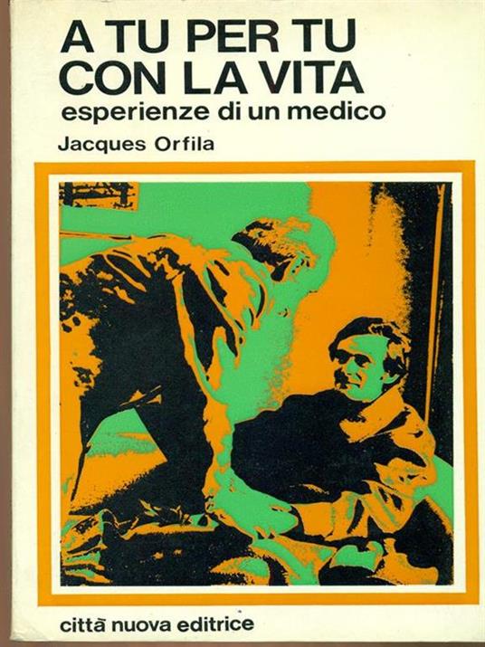 A tu per tu con la vita. Esperienze di un medico - copertina