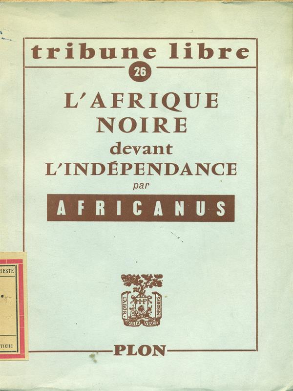 L' Afrique noire devant l'independance