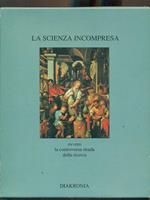 La scienza incompresa