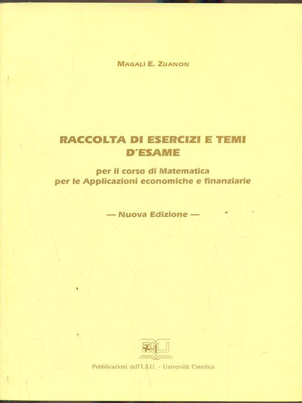 Raccolta di esercizi e temi d'esame per il corso di matematica per le applicazioni economiche e finanziarie