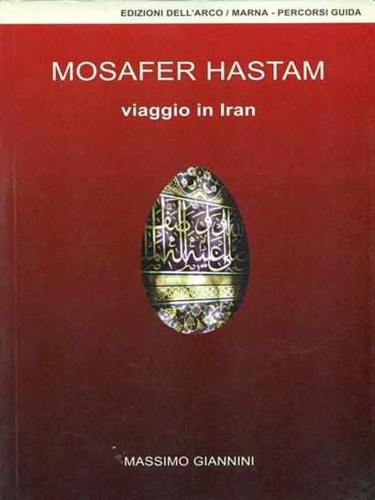 Mosafer Hastam. Viaggio in Iran - Massimo Giannini - copertina