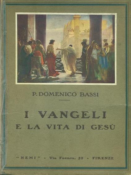 I Vangeli e la vita di Gesù - Domenico Bassi - copertina