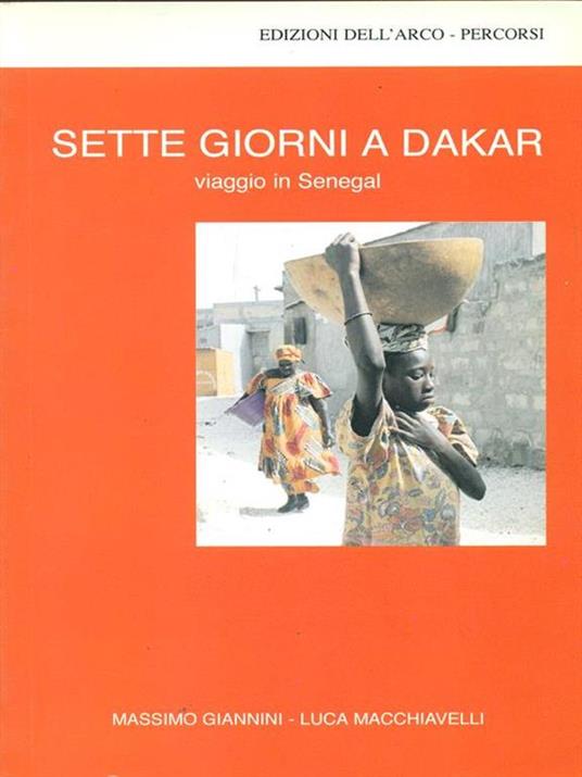 Sette giorni a Dakar. Viaggio in Senegal - Massimo Giannini,Luca Macchiavelli - copertina
