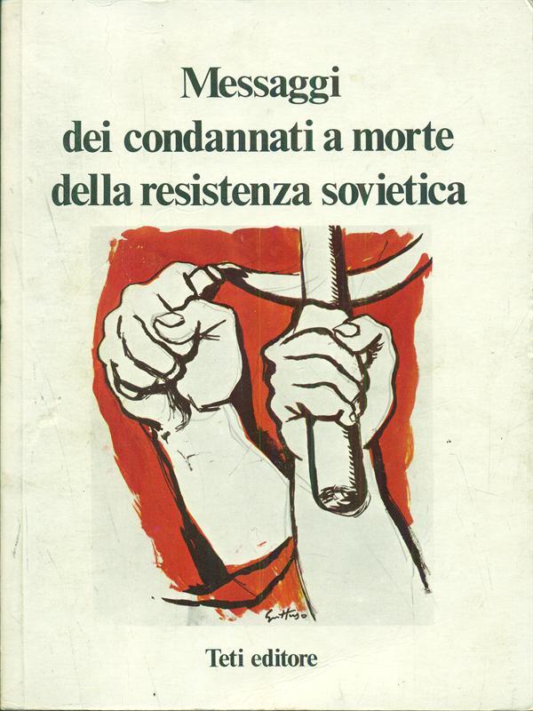 Messaggi dei condannati a morte dellaresistenza sovietica