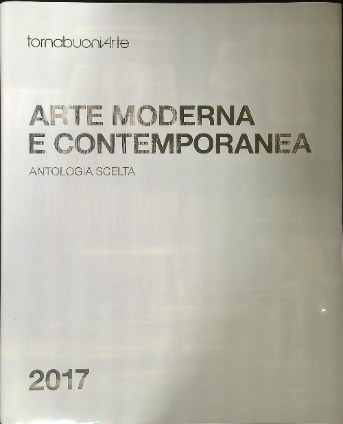 Arte moderna e contemporanea. antologia scelta 2015