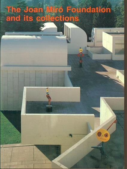 The Joan Miró Foundation and its collections - copertina