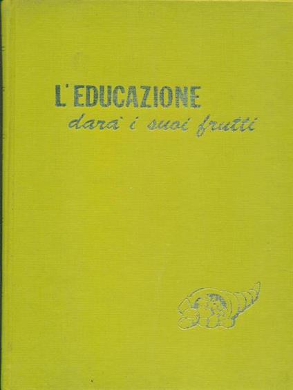 L' educazione darà i suoi frutti - Maurizio Tieche - copertina