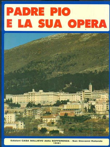 Padre Pio e la sua opera - Gherardo Leone - copertina