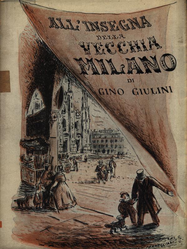All'insegna della vecchia Milano