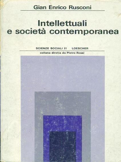 Intellettuali e società contemporanea - Gian Enrico Rusconi - copertina
