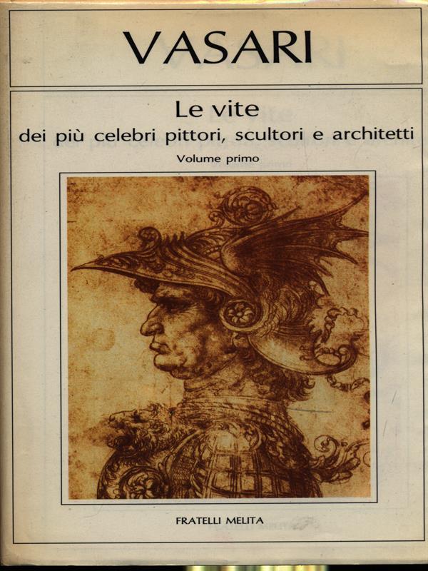 Le vite dei più celebri pittori, scultori e architetti volume primo