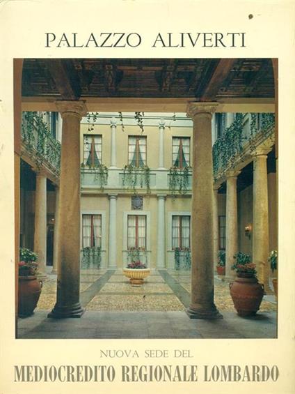 Palazzo Aliverti a Milano - Ferdinando Reggiori - copertina
