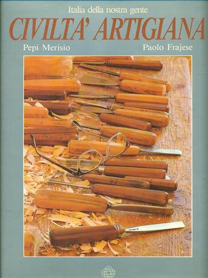 Civiltà artigiane - Paolo Frajese,Pepi Merisio - copertina