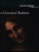 Leonardo a Milano San Giovanni Battista