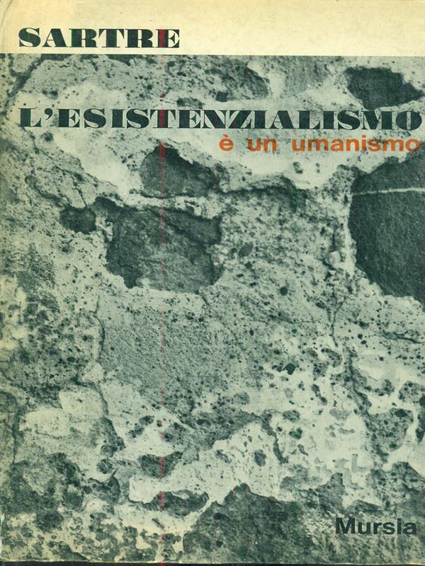 L' esistenzialismo é un umanismo