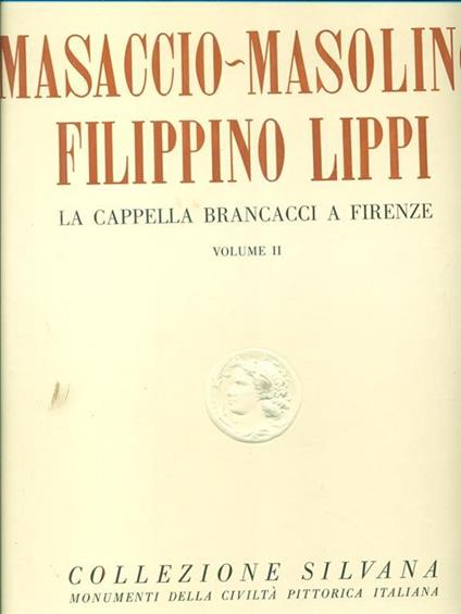 Masaccio - Masolino Filippino Lippi La cappella brancacci a Firenze vol II - copertina
