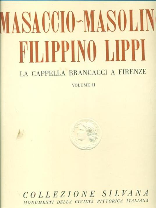 Masaccio - Masolino Filippino Lippi La cappella brancacci a Firenze vol II - copertina