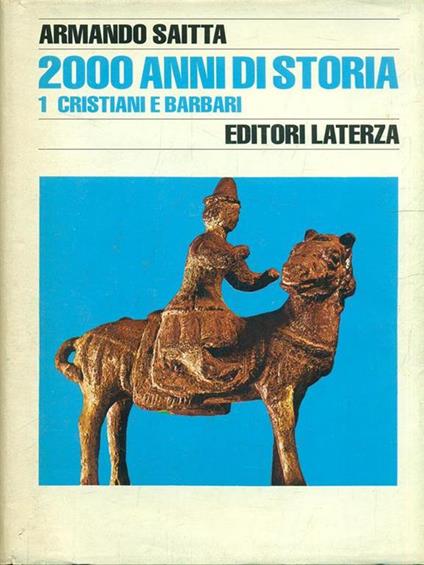 2000 anni di storia 1. Cristiani e barbari - Armando Saitta - copertina